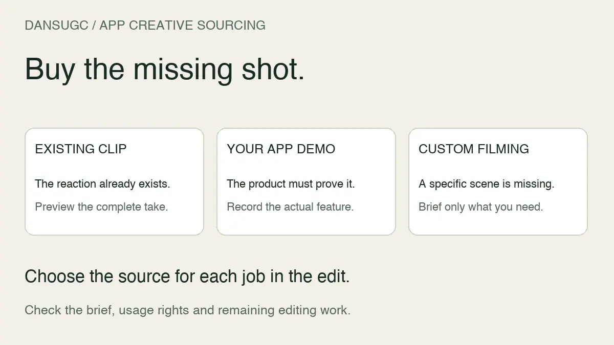 App creative sourcing: preview an existing reaction, record your actual app demo, and commission custom filming only for a missing specific scene.